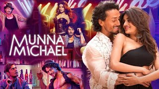 Munna Michael 2017 Hindi Movie HD Facts and review  Tiger Shroff  Nidhhi Agerwal [upl. by Ynohtnael]