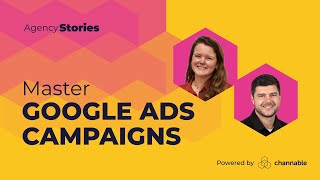 Master Google Ads campaigns  Agency Stories  Channable [upl. by New657]