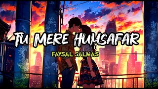 Humsafar Tu Mere Humsafar  Official Song New Romantic song Faysal Salmas Emotional love song [upl. by Krute723]