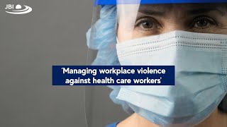 Managing workplace violence against healthcare workers [upl. by Kauppi436]