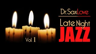 Late Night Jazz  Vol 1  90 Minutes of Slow Smooth Romantic Jazz [upl. by Sadira839]