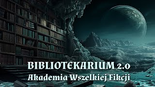 Pozaziemski ocean  Bibliotekarium 20  Odc 82 232 26 kwi 2024 [upl. by Naud6]