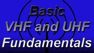 Basic VHF and UHF Fundamentals [upl. by Genet]