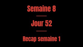 Semaine 8  Jour 52  Recap semaine 1  LPSA [upl. by Singer171]