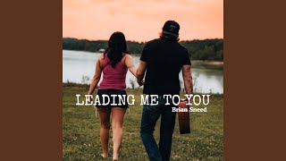 Leading me to you [upl. by Desdemona]