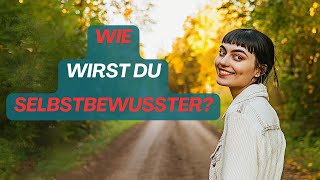 Tipps wie du selbstbewusster wirst [upl. by Donadee295]