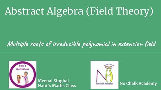 39 Field Theory Multiple roots of an irreducible polynomial in an extension field [upl. by Marsiella]