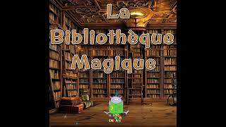 Histoire pour enfants quotLa bibliothèque magiquequot Histoire Audible [upl. by Quintana]