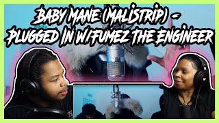 Baby Mane MaliStrip  Plugged In WFumez The Engineer REACTION [upl. by Kenyon]