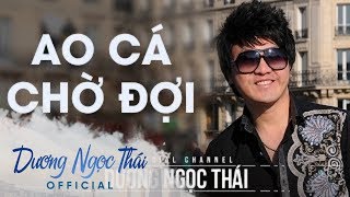 Ao cá chờ đợi  Dương Ngọc Thái [upl. by Nilat766]