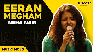 Eeran Megham  Neha Nair  Music Mojo  KappaTV [upl. by Hansiain]