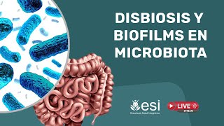 🔴 Disbiosis y biofilms Nuevas perspectivas en microbiota [upl. by Esirehc804]