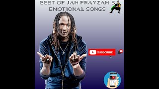 BEST OF JAH PRAYZAH EMOTIONAL SONGS [upl. by Oel]