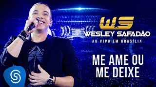 Wesley Safadão  Me Ame ou Me Deixe DVD Ao Vivo em Brasília [upl. by Cordy]