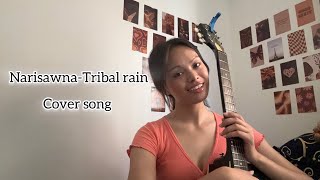 NarisawnaTribal rain  Cover song  Priii [upl. by Sparrow]