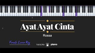 Ayat Ayat CInta FEMALE LOWER KEY Rossa KARAOKE PIANO [upl. by Barthol]