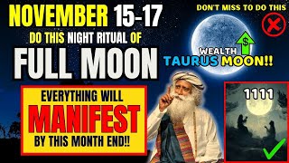 ✅TONIGHT Will CHANGE EVERYTHING Taurus Full Moon November 2024 Manifestation Ritual [upl. by Aiek328]