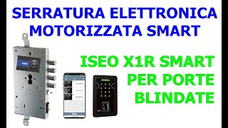 Serratura elettronica motorizzata smart X1r iseo per porta blindata Eccellente [upl. by Nettirb]