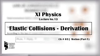 XI Lecture No13 Elastic Collision  Derivation  class 11th physics chapter 3 [upl. by Hahnert]