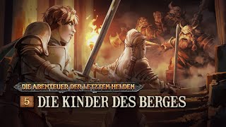 Die Abenteuer der Letzten Helden  5  Die Kinder des Berges [upl. by Eelaras837]