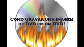 Como Gravar uma Imagem de DVD em um DVD [upl. by Ardussi]