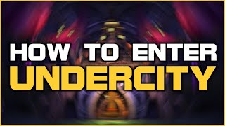 How to Enter Undercity [upl. by Htomit]