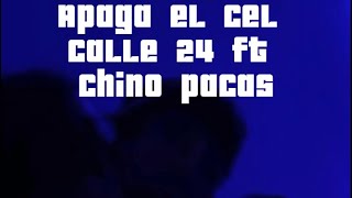 Apaga el cel Chino pacas ft Calle 24 [upl. by Legir533]