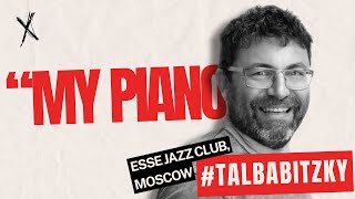 Tal Babitzky quotMy pianoquot live Esse Jazz club Moscow [upl. by Lopes]