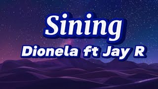 Dionela  Sining Lyrics ft Jay R [upl. by Aerdnat369]