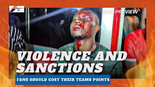 NPFL Review Violence Sanctions amp why Fans STUPID acts should cost teams pointsbans naijanews [upl. by Repip832]