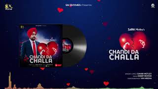 Chandi Da Challa  Sahbi Metley  Sm Rhymes  Latest Punjabi song 2021 [upl. by Rozina]