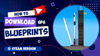 How to download and install Blueprints in Spaceflight Simulator  Steam Version  SFS UNIVERSE 🪐 [upl. by Imarej540]