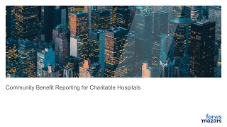 Community Benefit Reporting for Charitable Hospitals [upl. by Ellenor]