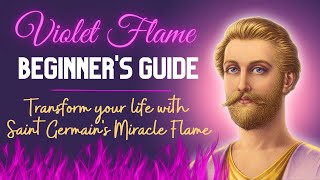 Violet Flame Beginner’s Guide – How to Use the Violet Flame [upl. by Brenk]