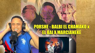 PORSHE  BALBI EL CHAMAKO x EL BAI X MARCIANEKE REACCION [upl. by Irt]