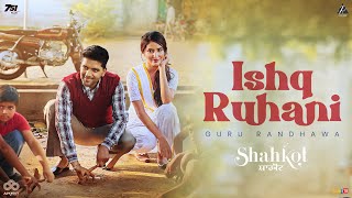 Ishq Ruhani Official Music Video  Guru Randhawa  JSL Singh  Latest Punjabi Song 2024 [upl. by Eylloh]