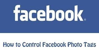 How to Control Unwanted Tagging of Facebook Photos [upl. by Atsyrhc]