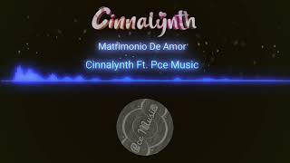 Matrimonio de Amor  Cinnalynth Ft Pce Music [upl. by Nancie]