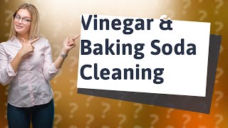 Can you mix vinegar and baking soda for cleaning [upl. by Asille283]