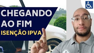 ISENÇÃO DO IPVA PCD COM PRAZO CHEGANDO AO FINAL [upl. by Wiburg]