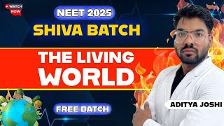 LIVING WORLD COMPLETE CHAPTER IN ONE SHOT SHIVA BATCH NEET2025  ADITYA JOSHI neet2025 mbbs [upl. by Dot]