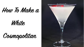 103 HOW TO MAKE A WHITE COSMOPOLITAN [upl. by Haim]