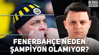 Fenerbahçe Neden Şampiyon Olamıyor HESAP VAKTİ [upl. by Aciemaj]