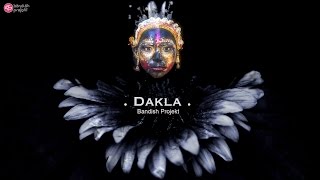 Bandish Projekt  Dakla  Feat Aishwaryajoshimusic amp Mc Todfod Music Video [upl. by Graham818]