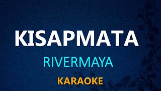 KISAPMATA  Rivermaya KARAOKE VERSION [upl. by Weaver]