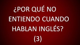 Inglés Americano  ¿Por Qué No Entiendo Cuando Hablan Inglés 3 Leccion 227 [upl. by Eldorado]