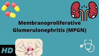 Membranoproliferative Glomerulonephritis MPGN Everything You Need to Know [upl. by Nnairek]