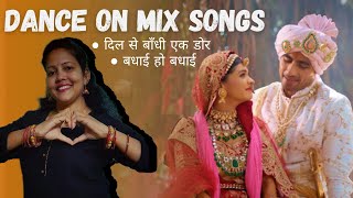 Dil Se Baandhee Ek Dor  Badhaee Ho Badhhaee  Shaadi Song  Dance Cover  YRKKH Songs [upl. by Wasson587]