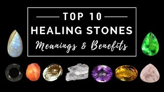 Top 10 Healing Stones  Meanings amp Benefits [upl. by Hannover]