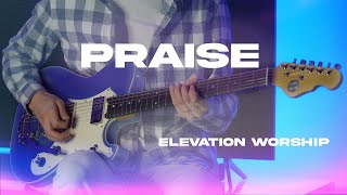 Praise  Elevation Worship  Electric Guitar Playthrough 4K [upl. by Sabino956]